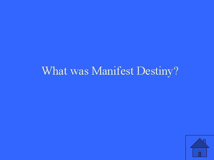 What was Manifest Destiny? 