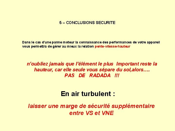 5 – CONCLUSIONS SECURITE Dans le cas d’une panne moteur la connaissance des performances