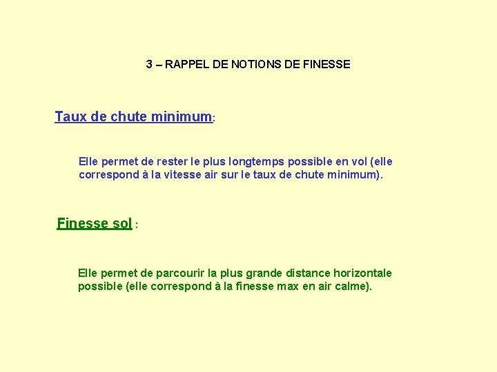 3 – RAPPEL DE NOTIONS DE FINESSE Taux de chute minimum: Elle permet de