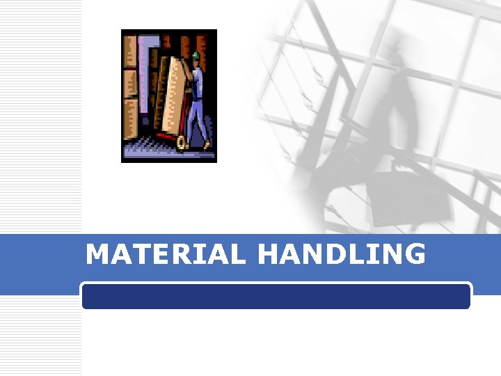 MATERIAL HANDLING 