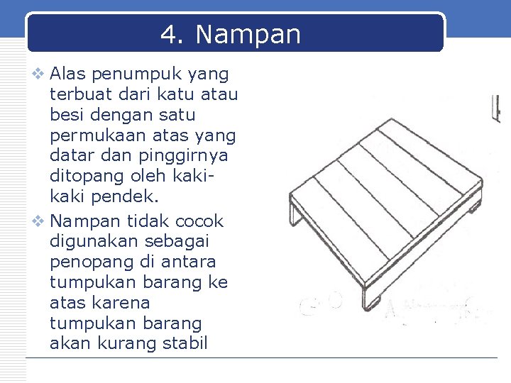4. Nampan v Alas penumpuk yang terbuat dari katu atau besi dengan satu permukaan