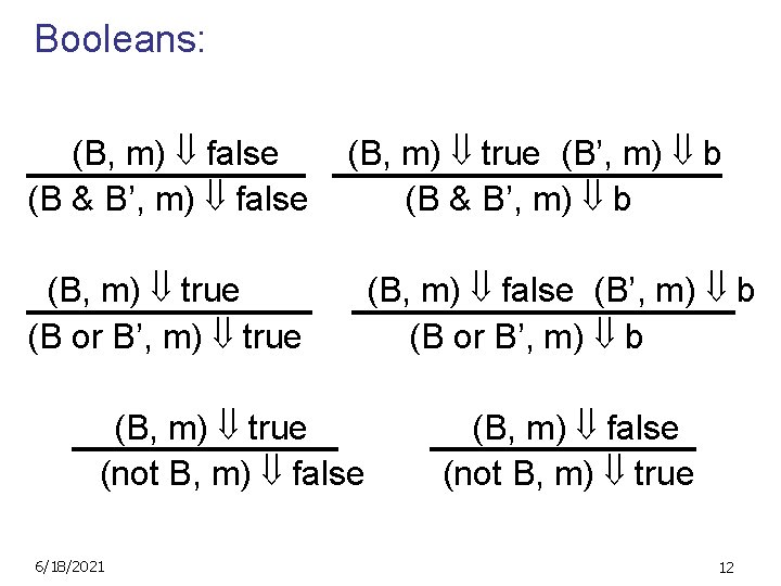 Booleans: (B, m) false (B & B’, m) false (B, m) true (B’, m)