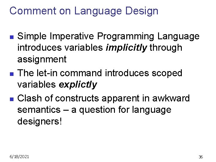 Comment on Language Design n Simple Imperative Programming Language introduces variables implicitly through assignment