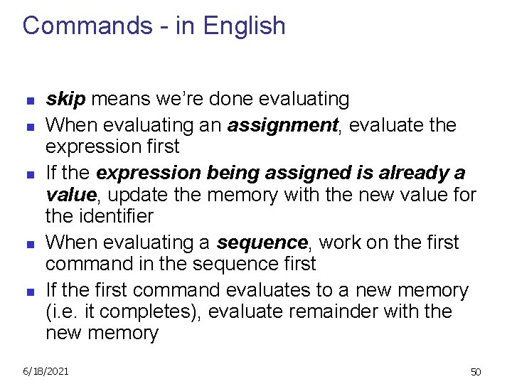 Commands - in English n n n skip means we’re done evaluating When evaluating