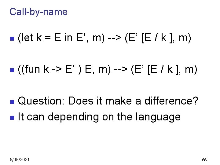 Call-by-name n (let k = E in E’, m) --> (E’ [E / k