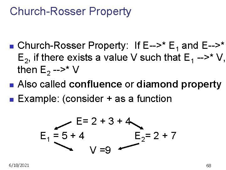 Church-Rosser Property n n n Church-Rosser Property: If E-->* E 1 and E-->* E