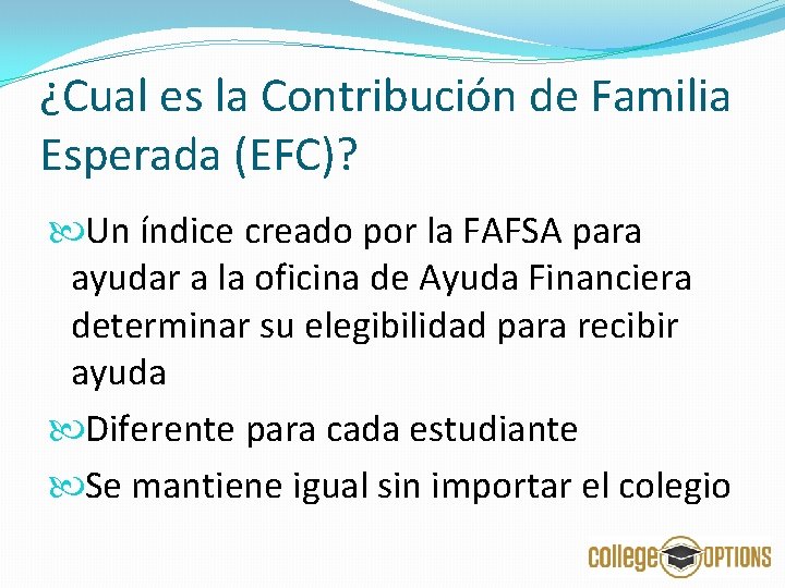 ¿Cual es la Contribución de Familia Esperada (EFC)? Un índice creado por la FAFSA