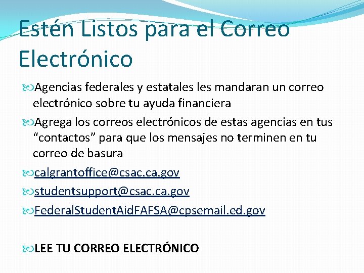 Estén Listos para el Correo Electrónico Agencias federales y estatales mandaran un correo electrónico