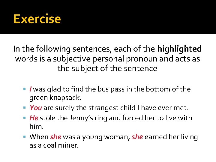 Exercise In the following sentences, each of the highlighted words is a subjective personal