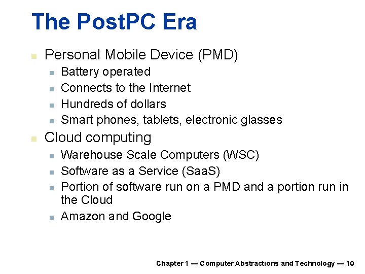 The Post. PC Era n Personal Mobile Device (PMD) n n n Battery operated