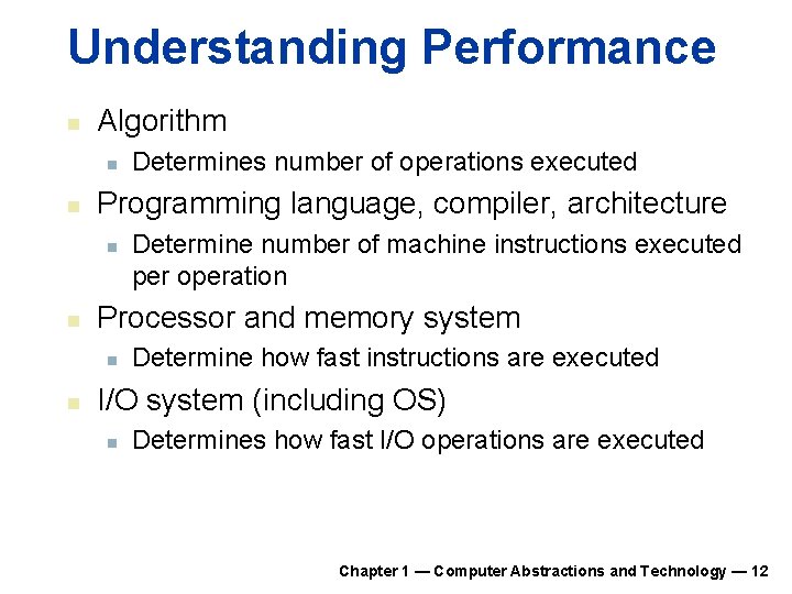 Understanding Performance n Algorithm n n Programming language, compiler, architecture n n Determine number