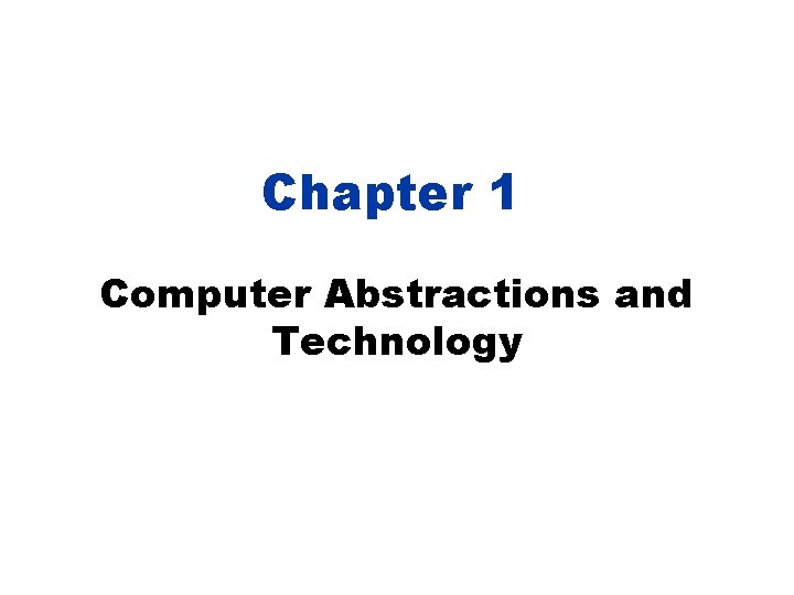 Chapter 1 Computer Abstractions and Technology 