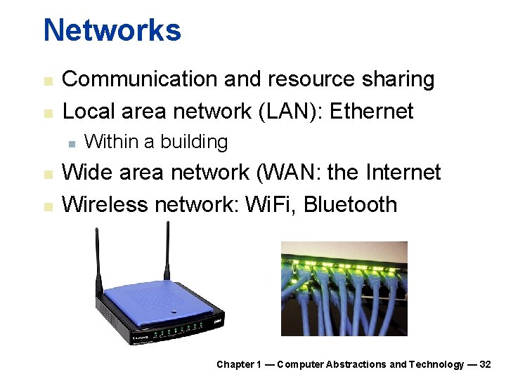 Networks n n Communication and resource sharing Local area network (LAN): Ethernet n n