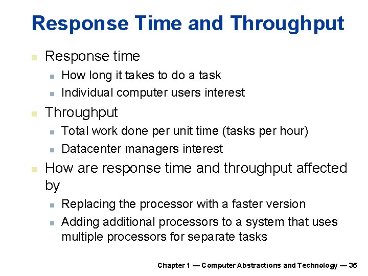 Response Time and Throughput n Response time n n n Throughput n n n