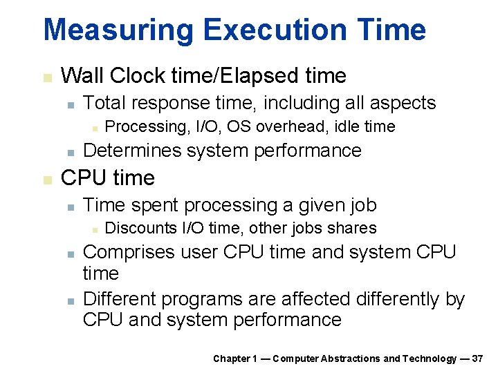 Measuring Execution Time n Wall Clock time/Elapsed time n Total response time, including all