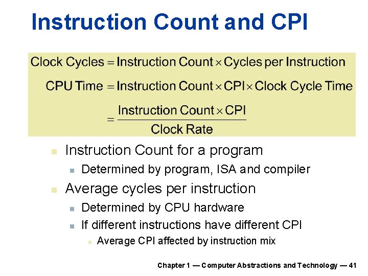 Instruction Count and CPI n Instruction Count for a program n n Determined by
