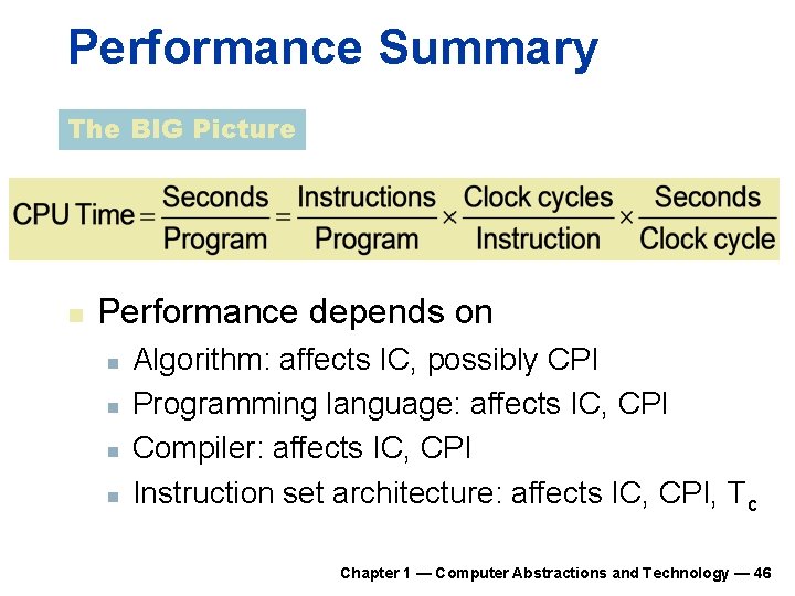 Performance Summary The BIG Picture n Performance depends on n n Algorithm: affects IC,