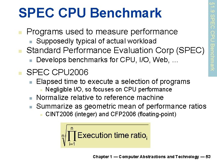 n Programs used to measure performance n n Standard Performance Evaluation Corp (SPEC) n