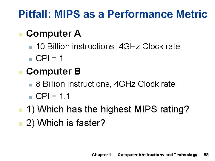 Pitfall: MIPS as a Performance Metric n Computer A n n n Computer B