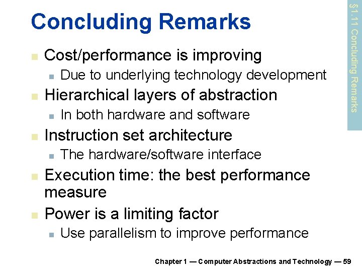 n Cost/performance is improving n n Hierarchical layers of abstraction n In both hardware