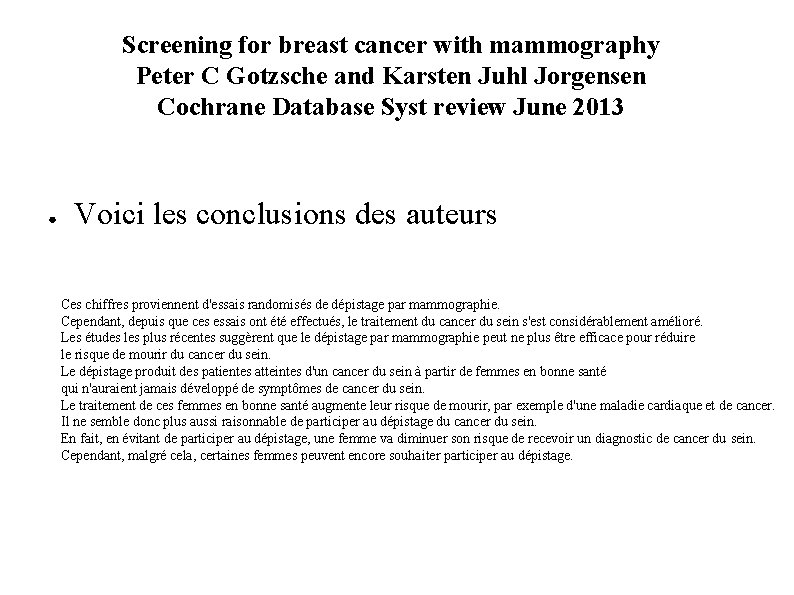 Screening for breast cancer with mammography Peter C Gotzsche and Karsten Juhl Jorgensen Cochrane