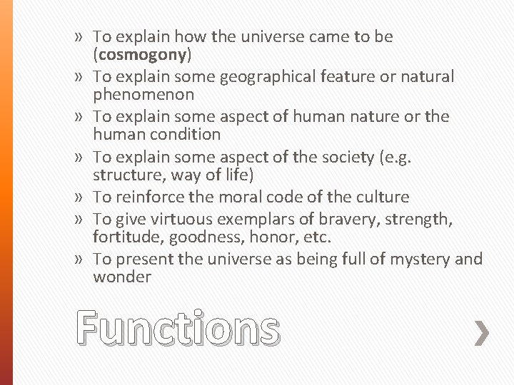 » To explain how the universe came to be (cosmogony) » To explain some » To explain how the universe came to be (cosmogony) » To explain some