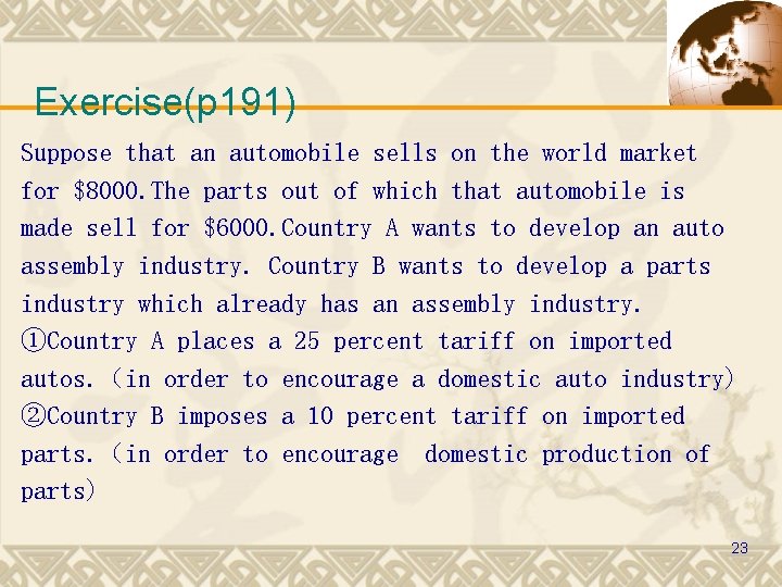 Exercise(p 191) Suppose that an automobile sells on the world market for $8000. The