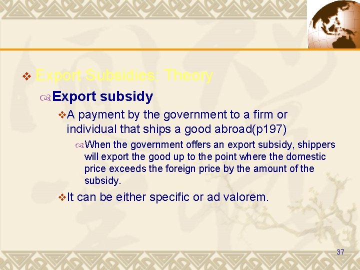 v Export Subsidies: Theory Export subsidy v. A payment by the government to a