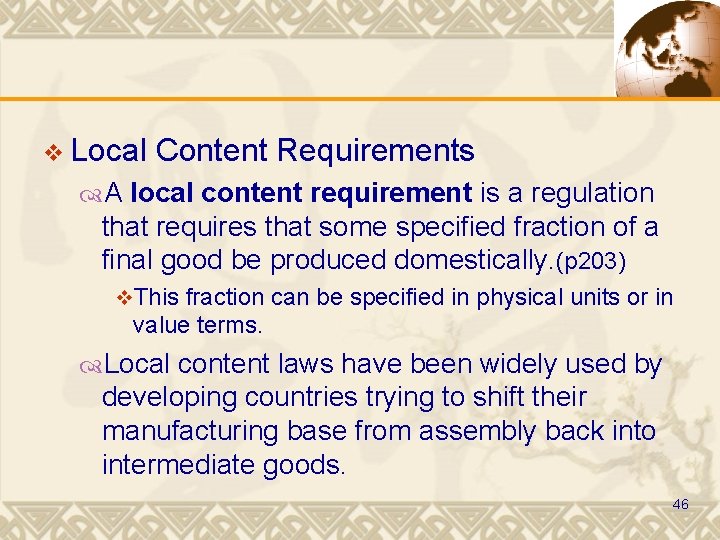 v Local Content Requirements A local content requirement is a regulation that requires that