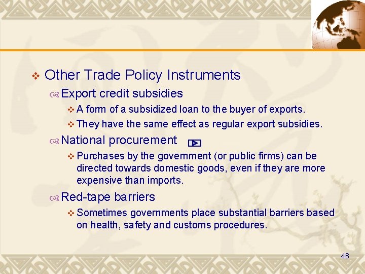 v Other Trade Policy Instruments Export credit subsidies v A form of a subsidized