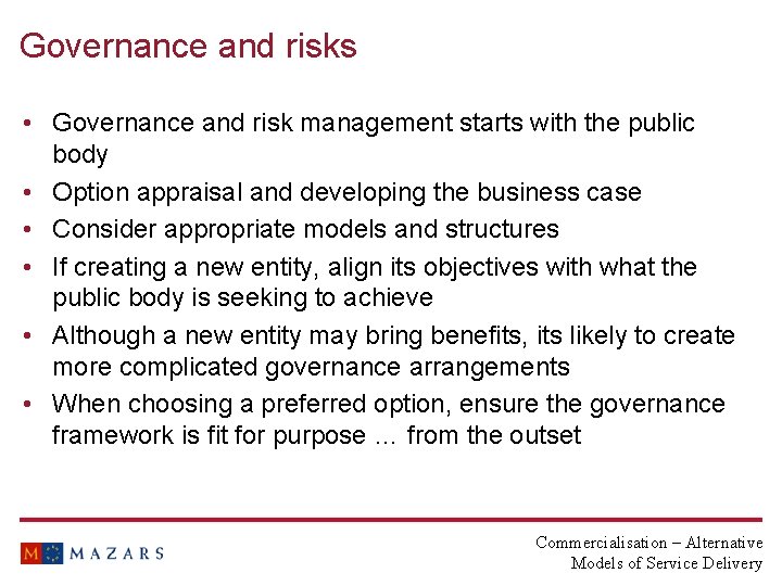 Governance and risks • Governance and risk management starts with the public body •