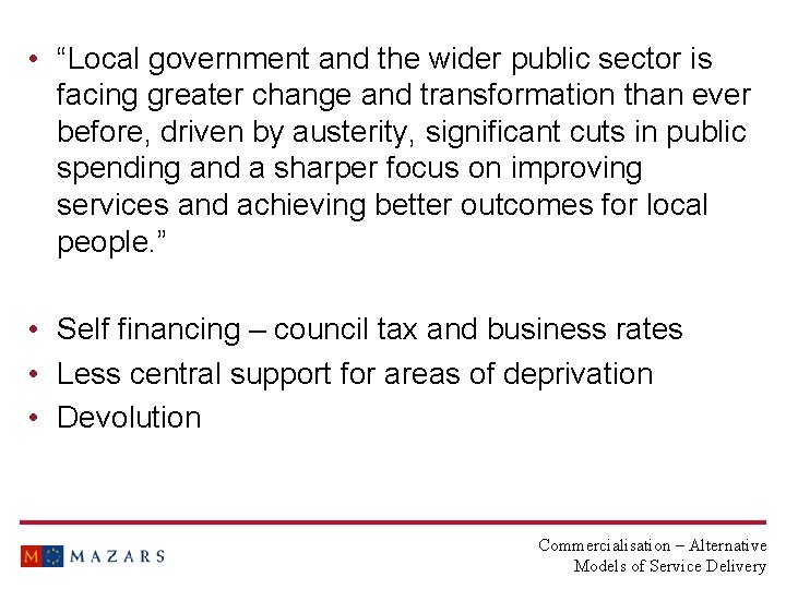  • “Local government and the wider public sector is facing greater change and