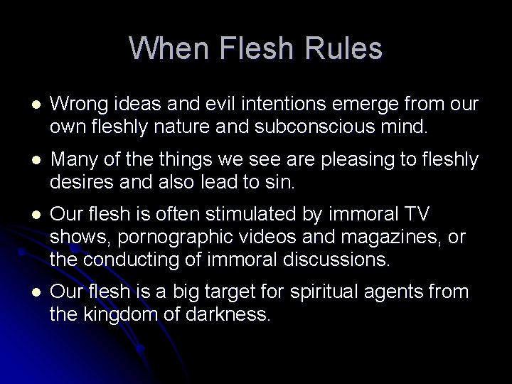 When Flesh Rules l Wrong ideas and evil intentions emerge from our own fleshly