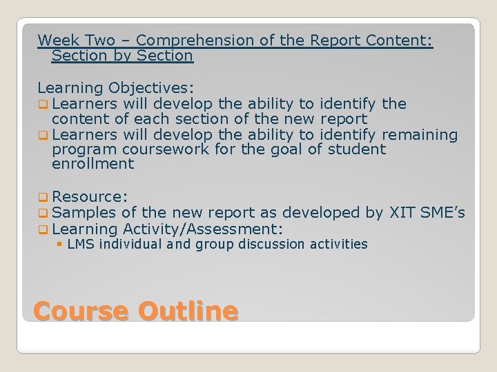 Week Two – Comprehension of the Report Content: Section by Section Learning Objectives: q