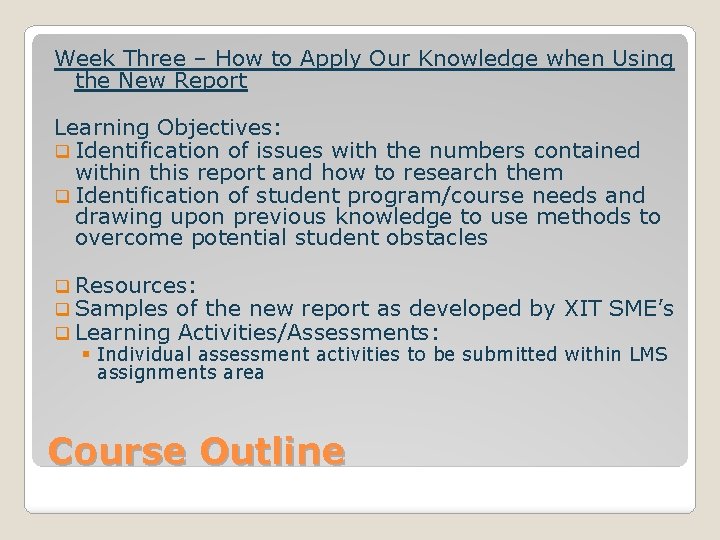 Week Three – How to Apply Our Knowledge when Using the New Report Learning
