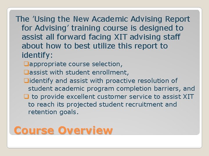 The ’Using the New Academic Advising Report for Advising’ training course is designed to