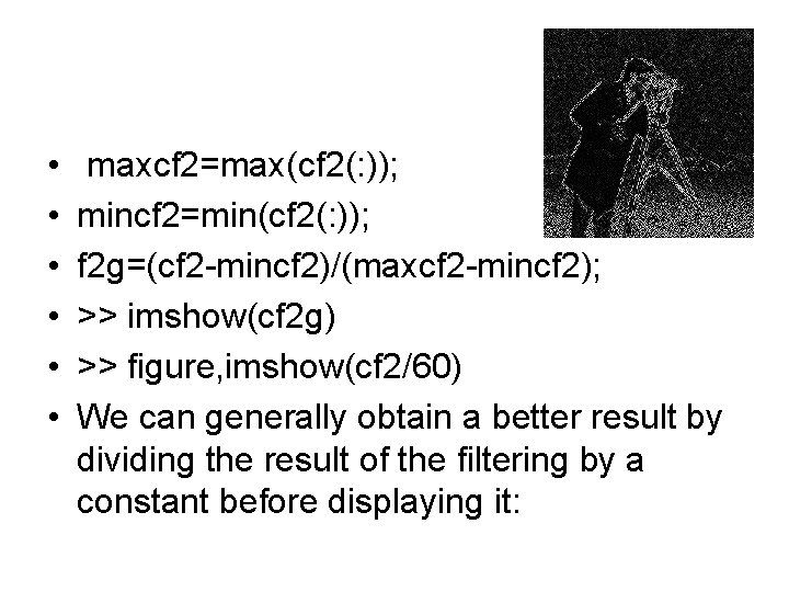  • • • maxcf 2=max(cf 2(: )); mincf 2=min(cf 2(: )); f 2