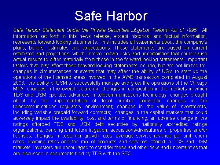 Safe Harbor Statement Under the Private Securities Litigation Reform Act of 1995: All information