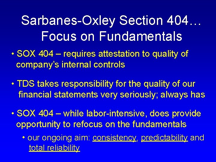 Sarbanes-Oxley Section 404… Focus on Fundamentals • SOX 404 – requires attestation to quality