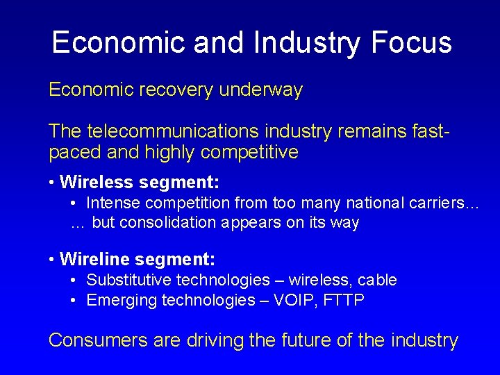 Economic and Industry Focus Economic recovery underway The telecommunications industry remains fastpaced and highly