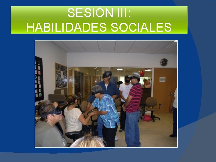 SESIÓN III: HABILIDADES SOCIALES 