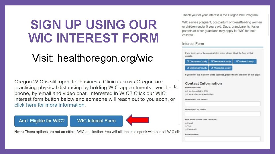 SIGN UP USING OUR WIC INTEREST FORM Visit: healthoregon. org/wic 