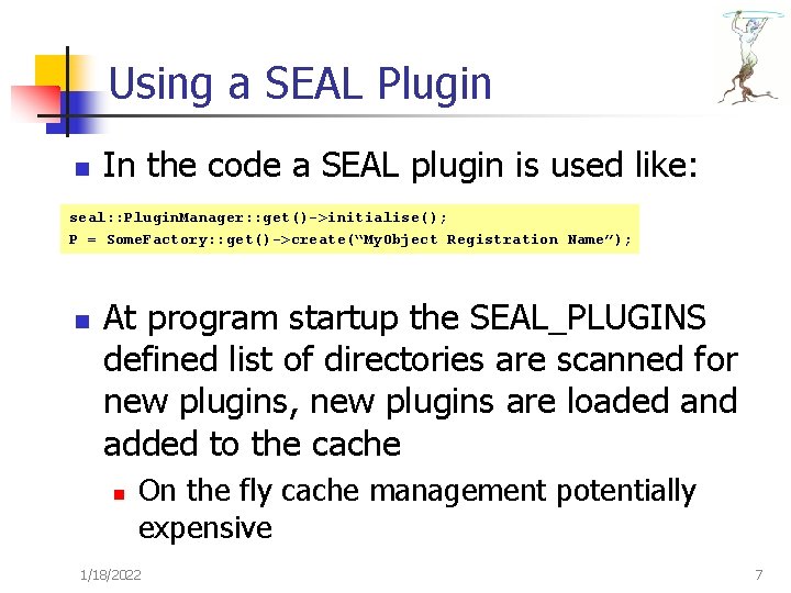 Using a SEAL Plugin n In the code a SEAL plugin is used like: