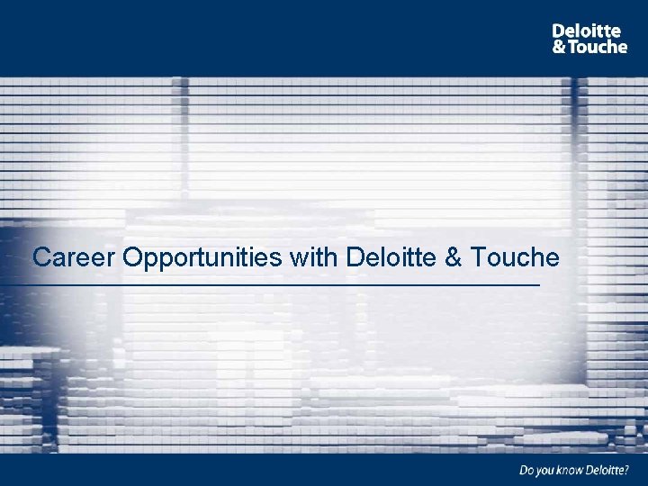 Career Opportunities with Deloitte & Touche 