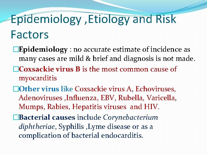 Epidemiology , Etiology and Risk Factors �Epidemiology : no accurate estimate of incidence as
