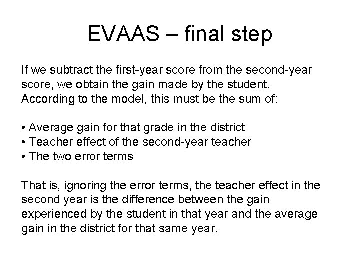 EVAAS – final step If we subtract the first-year score from the second-year score,