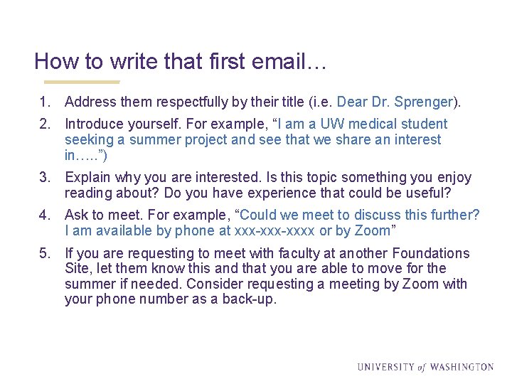 How to write that first email… 1. Address them respectfully by their title (i.