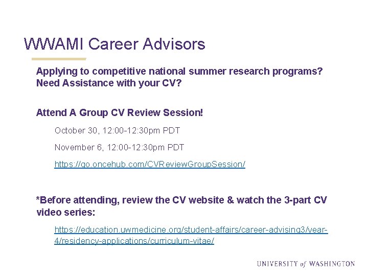 WWAMI Career Advisors Applying to competitive national summer research programs? Need Assistance with your