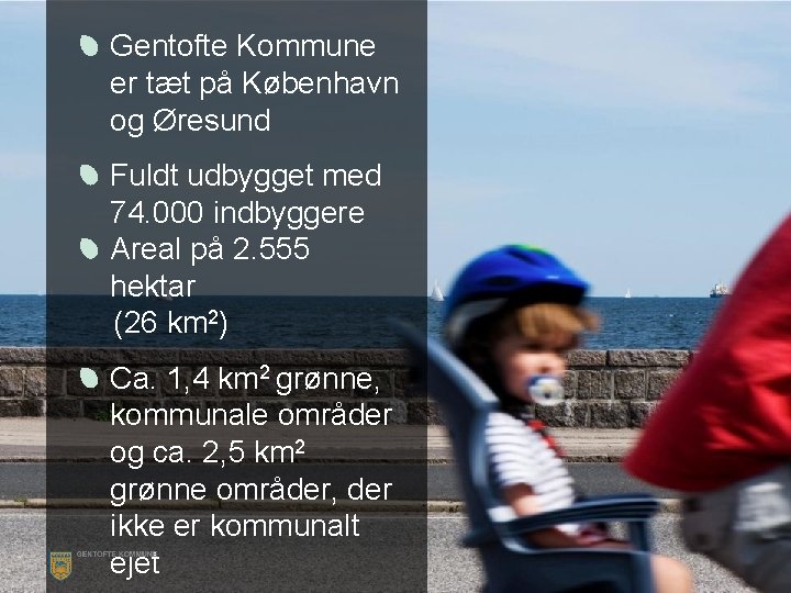 Gentofte Kommune er tæt på København og Øresund Fuldt udbygget med 74. 000 indbyggere