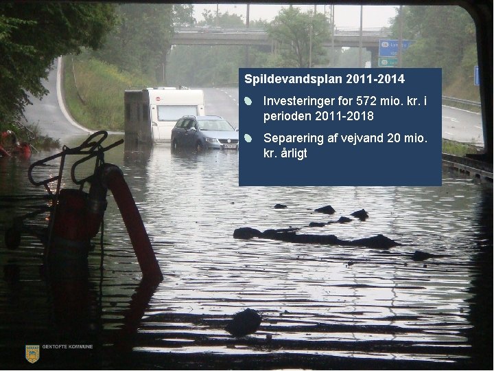 Spildevandsplan 2011 -2014 Investeringer for 572 mio. kr. i perioden 2011 -2018 Separering af